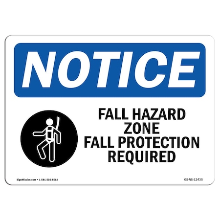 OSHA Notice Sign, Fall Hazard Zone Fall Protection With Symbol, 24in X 18in Rigid Plastic